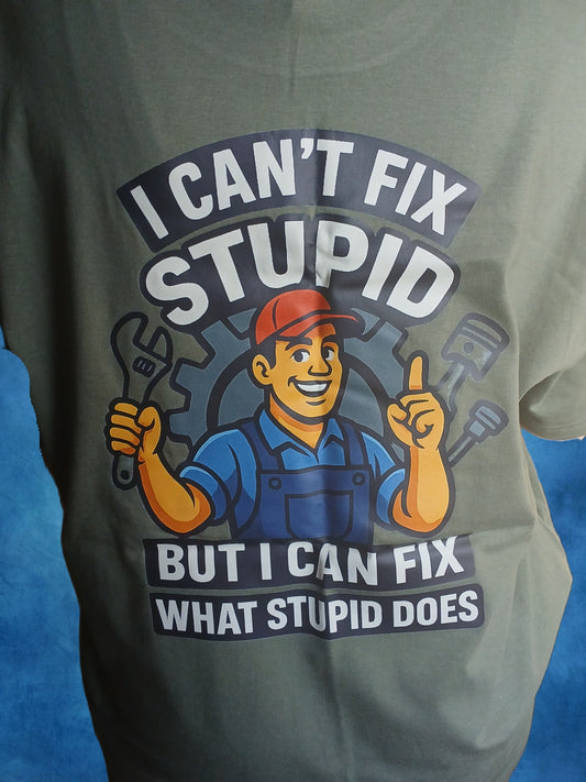 Can't Fix Stupid T-shirt