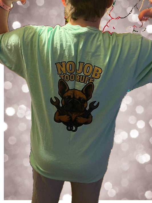 No Job Too Ruff T-shirt